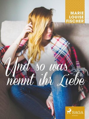 cover image of Und so was nennt ihr Liebe